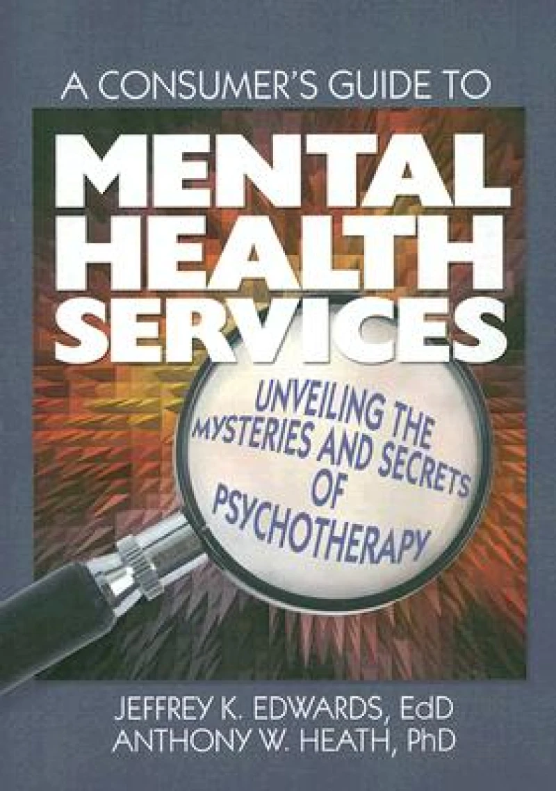A Consumer''s Guide to Mental Health Services