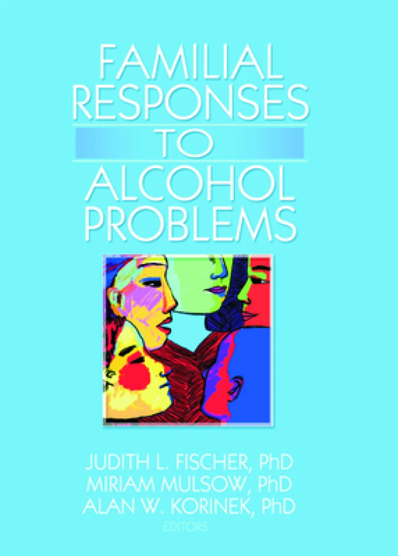 Familial Responses to Alcohol Problems