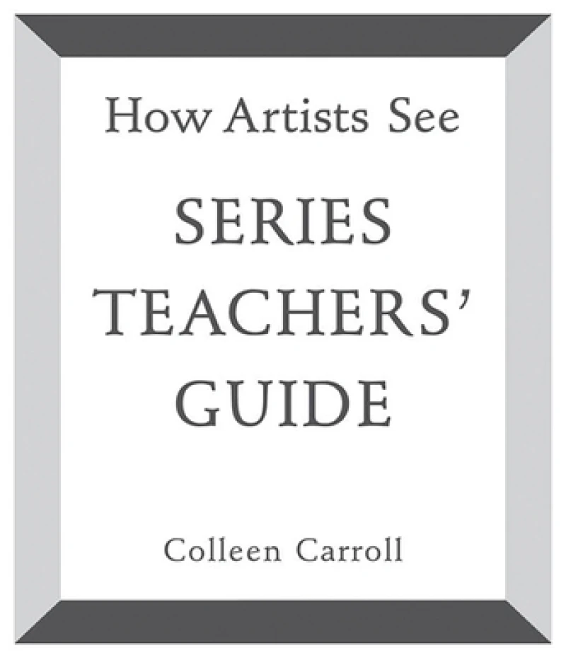 How Artists See: Series Teachers' Guide