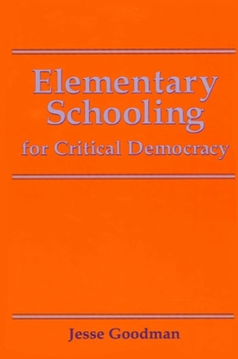 Elementary Schooling for Critical Democracy