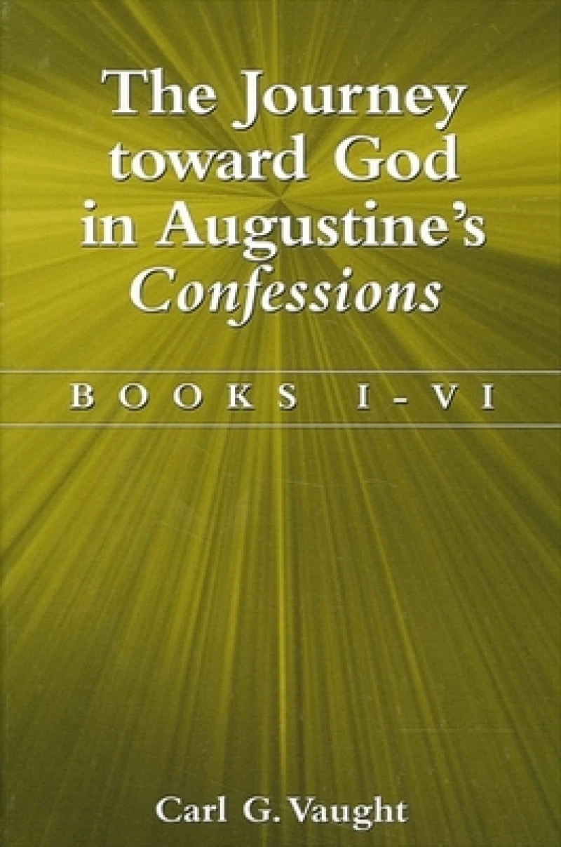 The Journey toward God in Augustine's Confessions