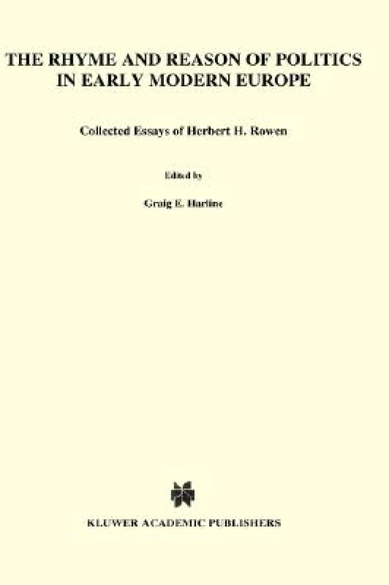 The Rhyme and Reason of Politics in Early Modern Europe