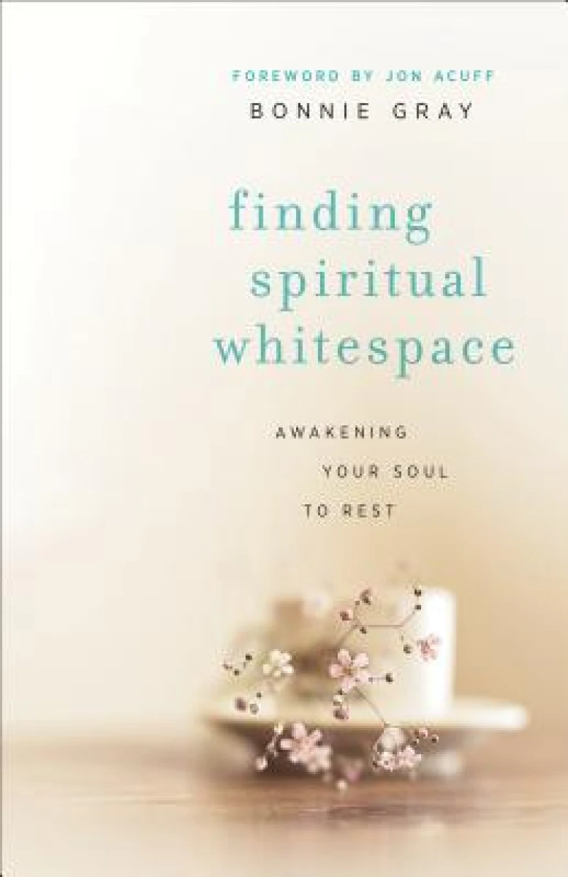 Finding Spiritual Whitespace – Awakening Your Soul to Rest