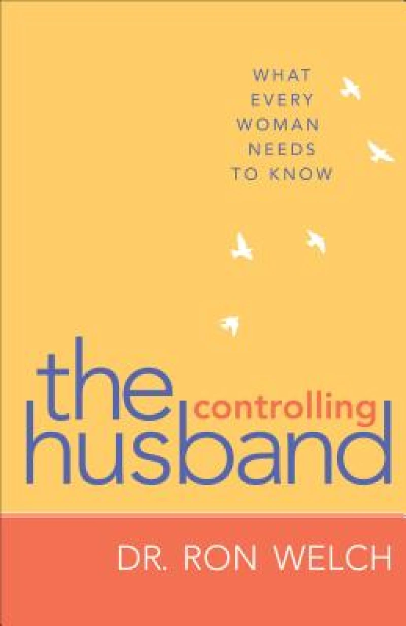 The Controlling Husband – What Every Woman Needs to Know