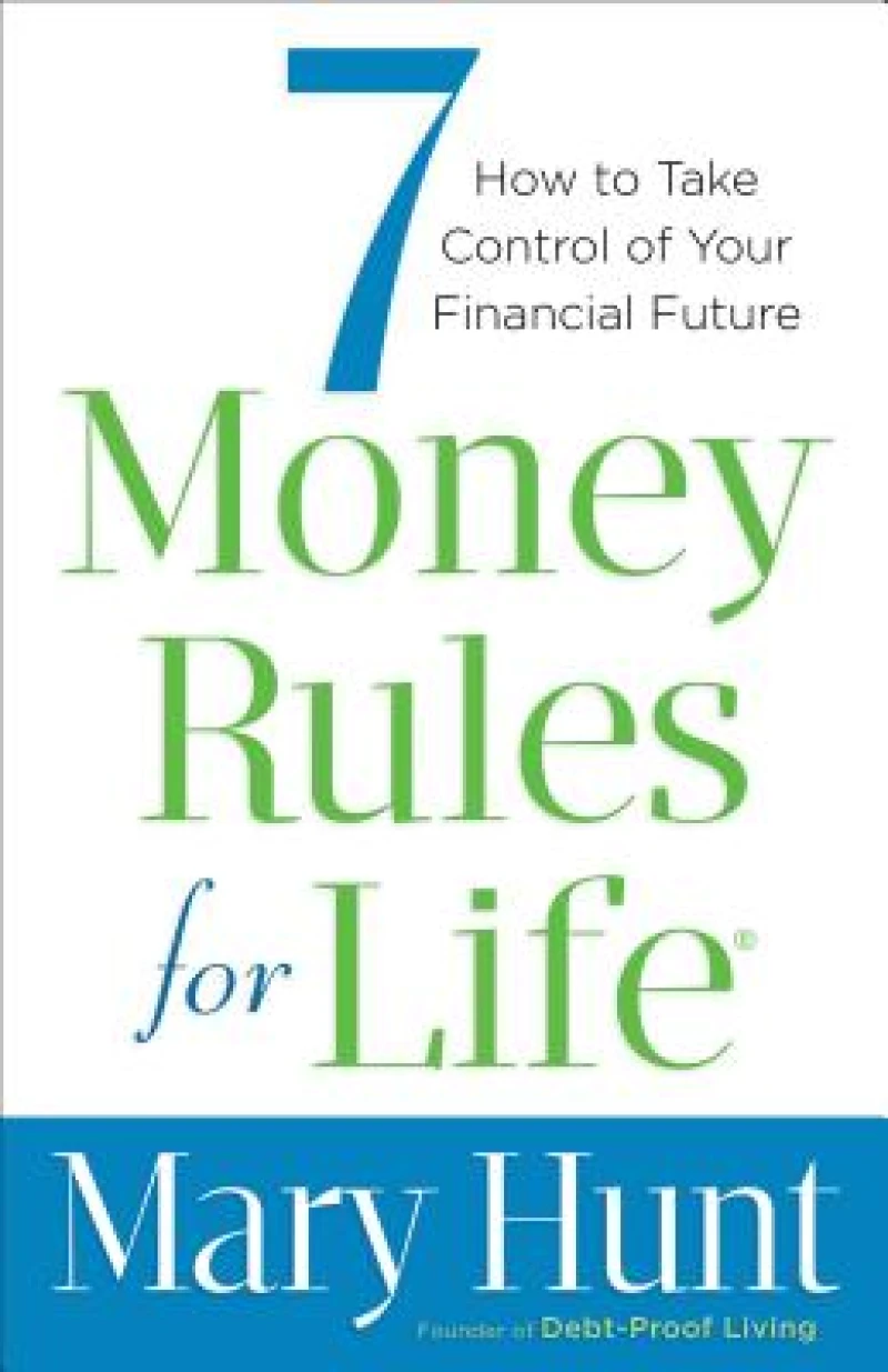 7 Money Rules for Life® – How to Take Control of Your Financial Future