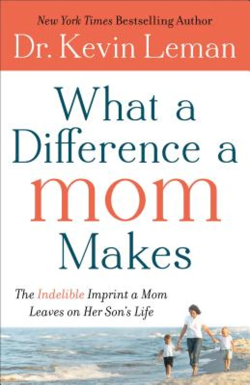 What a Difference a Mom Makes – The Indelible Imprint a Mom Leaves on Her Son`s Life