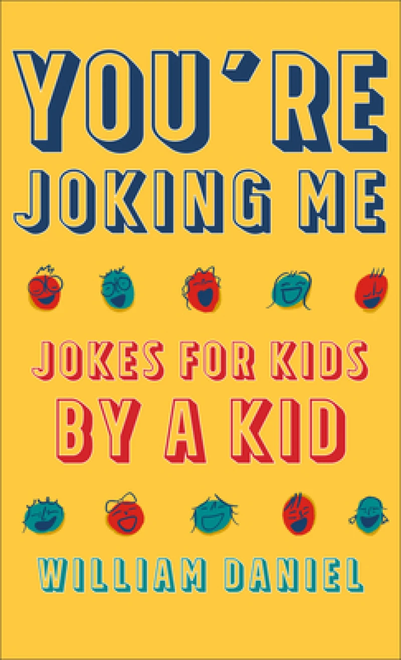 You`re Joking Me – Jokes for Kids by a Kid