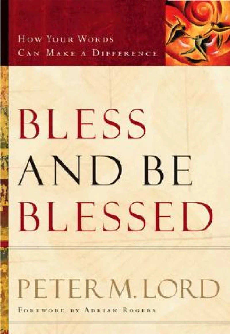 Bless and Be Blessed – How Your Words Can Make a Difference
