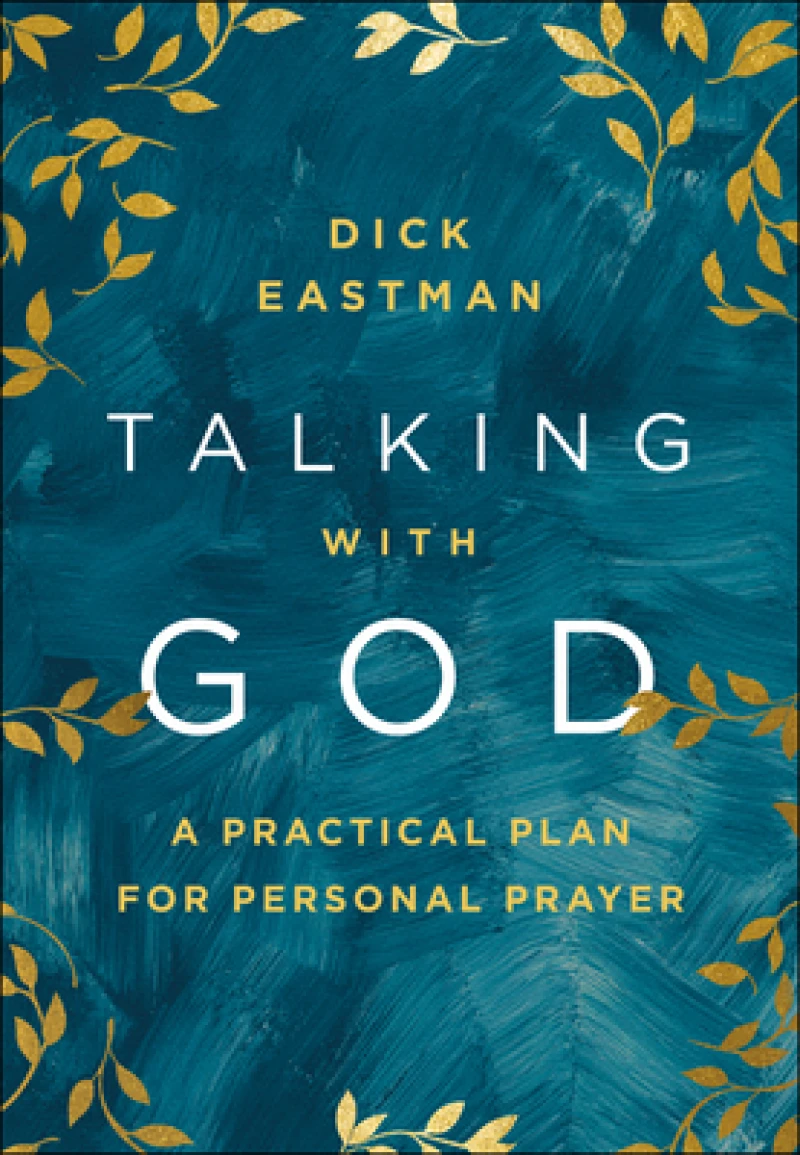 Talking with God – A Practical Plan for Personal Prayer