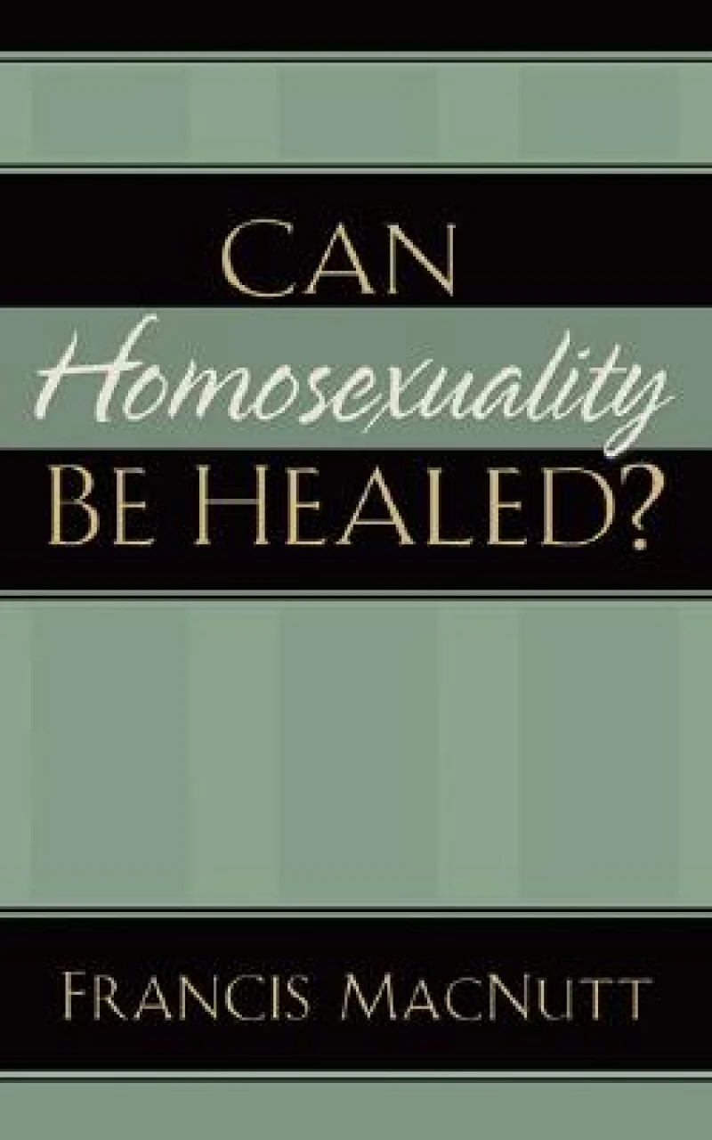 Can Homosexuality Be Healed?