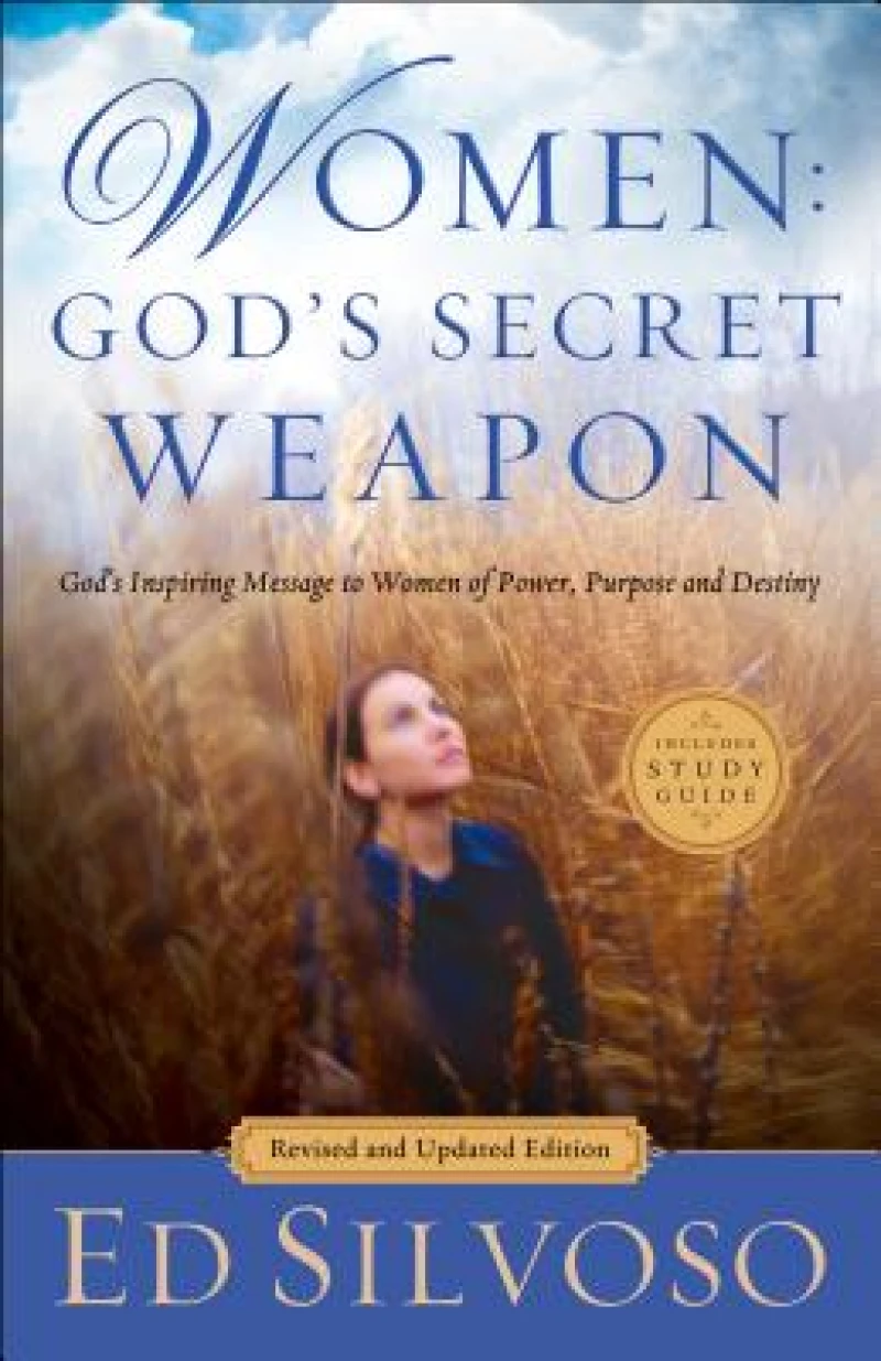 Women: God`s Secret Weapon - God`s Inspiring Message to Women of Power, Purpose and Destiny