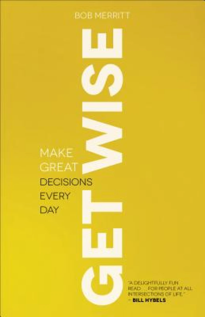 Get Wise – Make Great Decisions Every Day