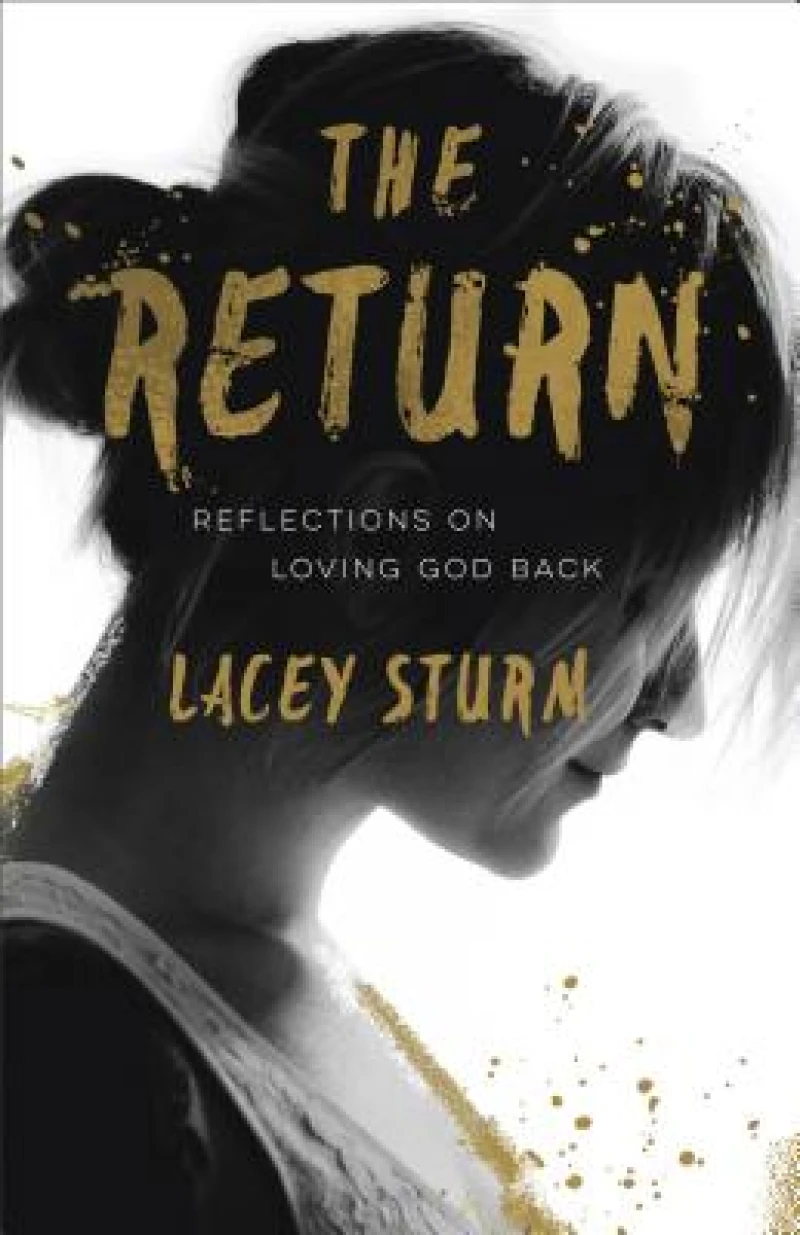 The Return – Reflections on Loving God Back