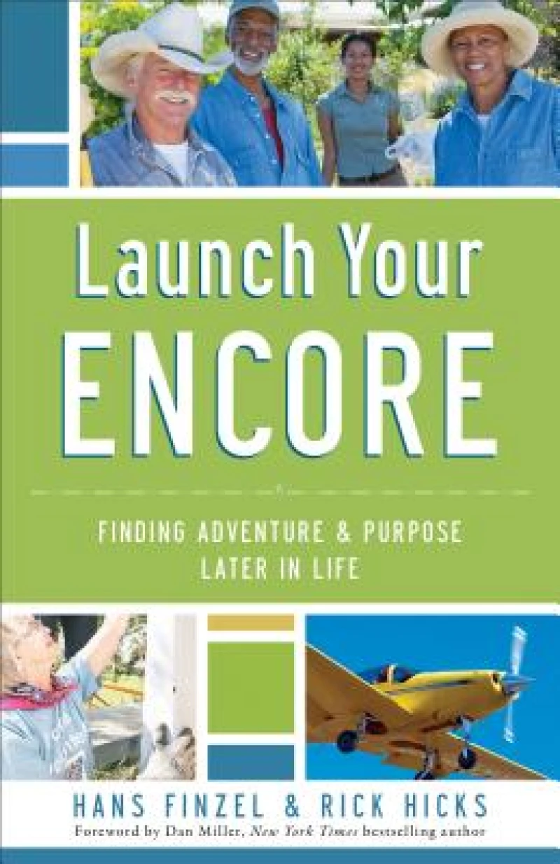Launch Your Encore – Finding Adventure and Purpose Later in Life