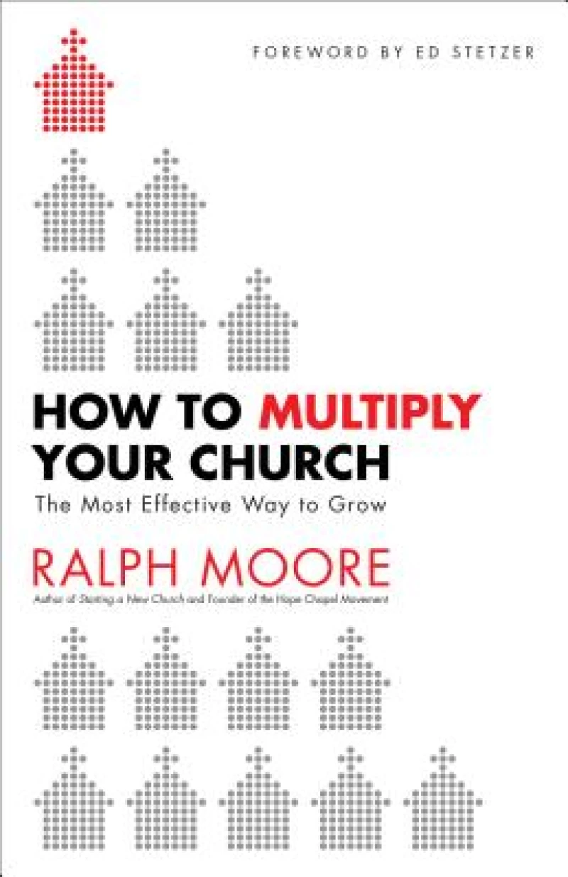 How to Multiply Your Church – The Most Effective Way to Grow