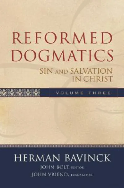 Reformed Dogmatics – Sin and Salvation in Christ