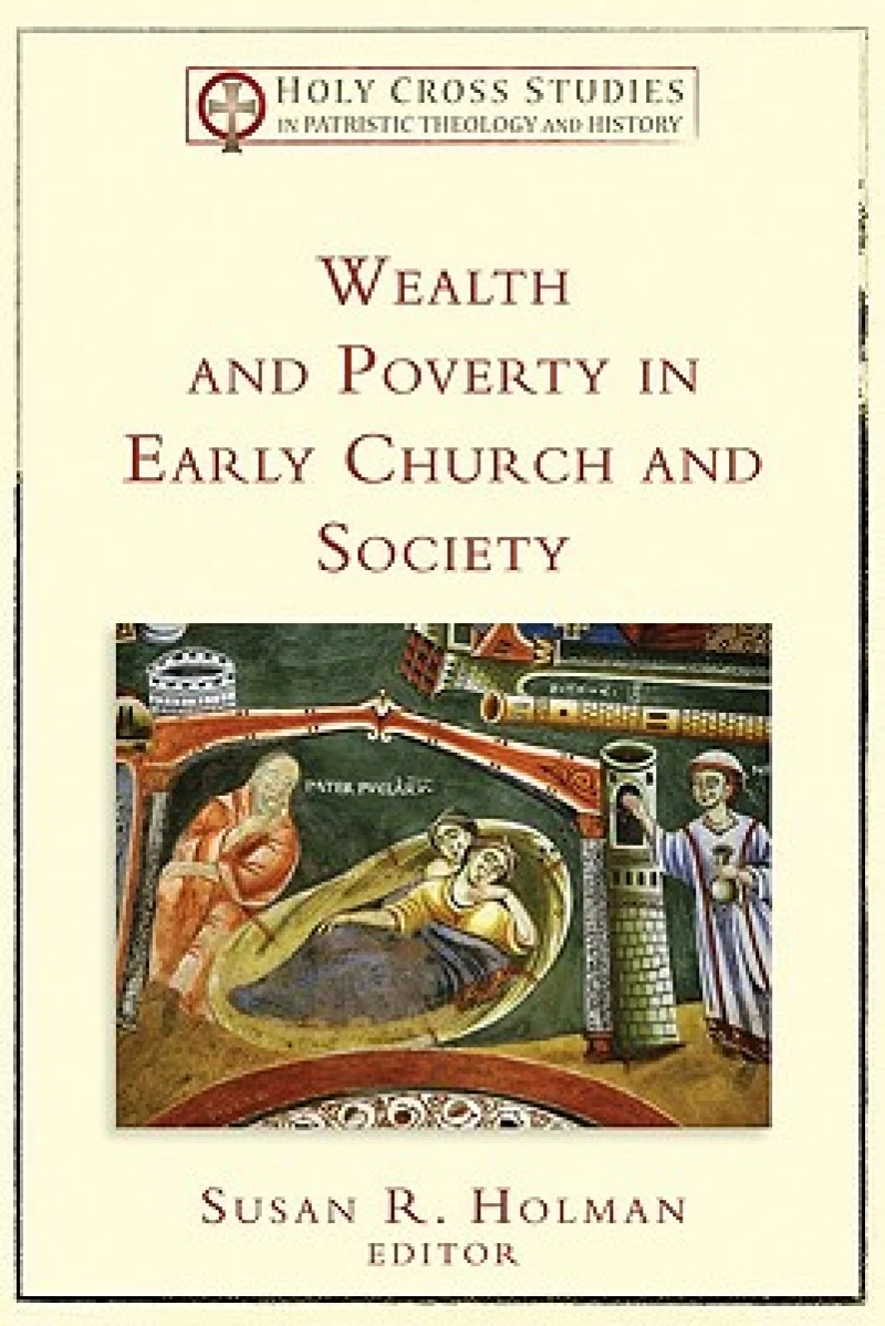 Wealth and Poverty in Early Church and Society
