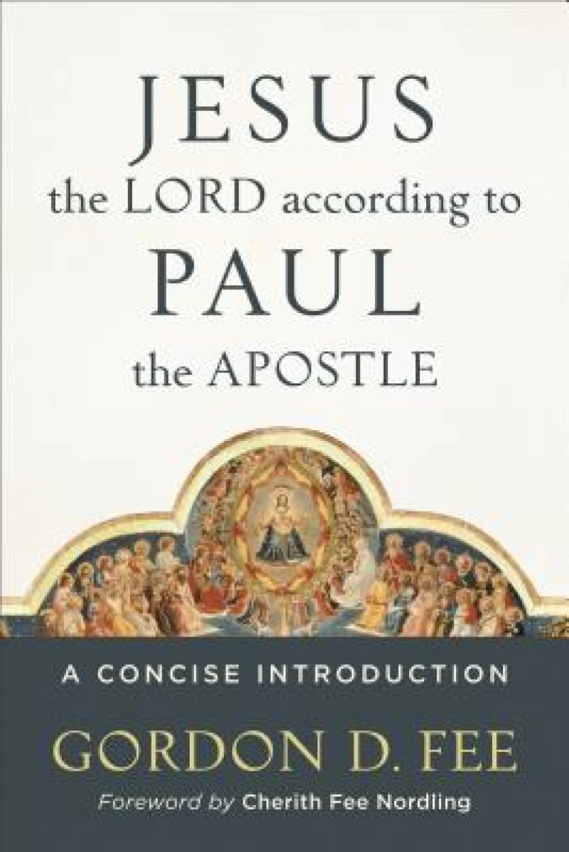 Jesus the Lord according to Paul the Apostle – A Concise Introduction