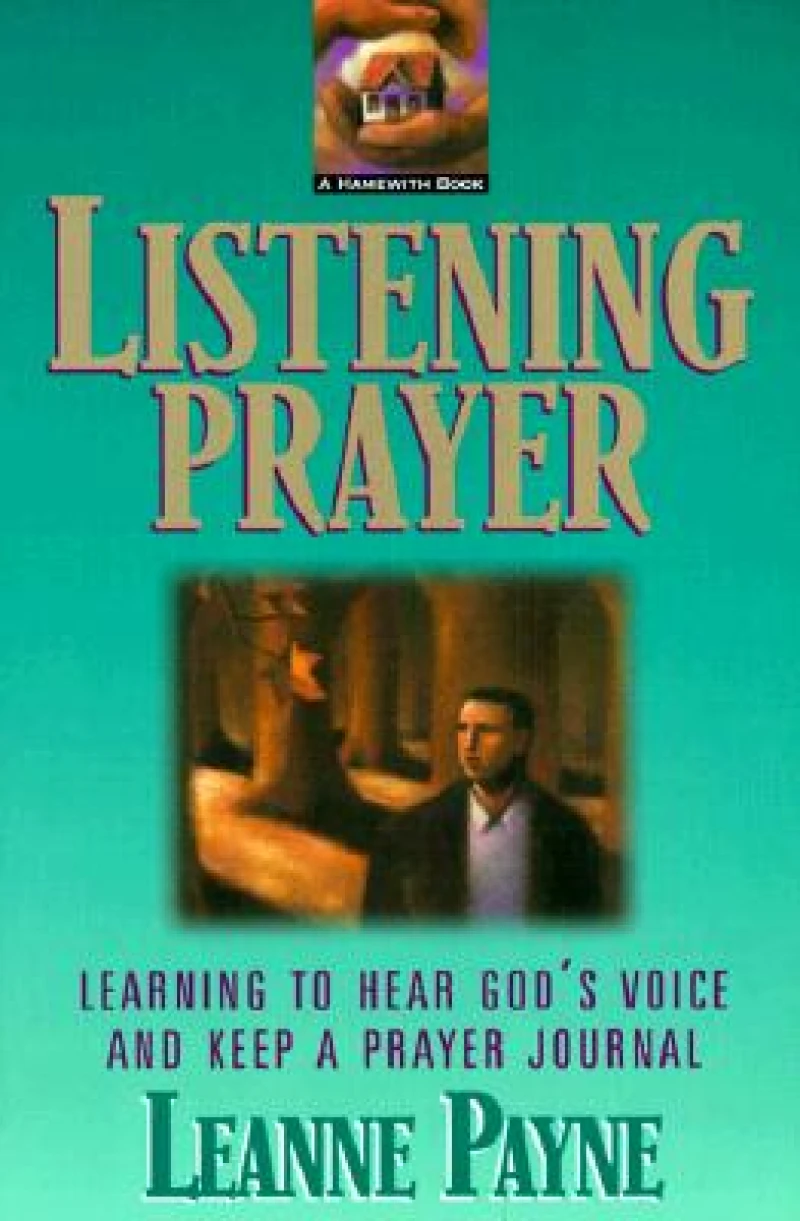 Listening Prayer – Learning to Hear God`s Voice and Keep a Prayer Journal