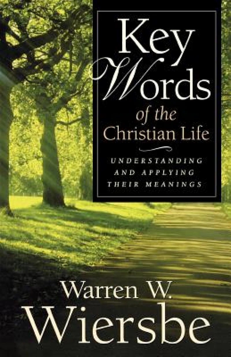 Key Words of the Christian Life – Understanding and Applying Their Meanings