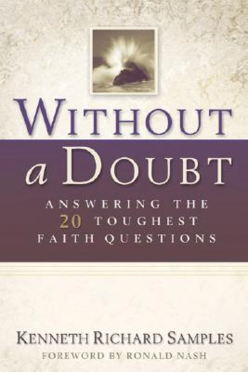 Without a Doubt – Answering the 20 Toughest Faith Questions