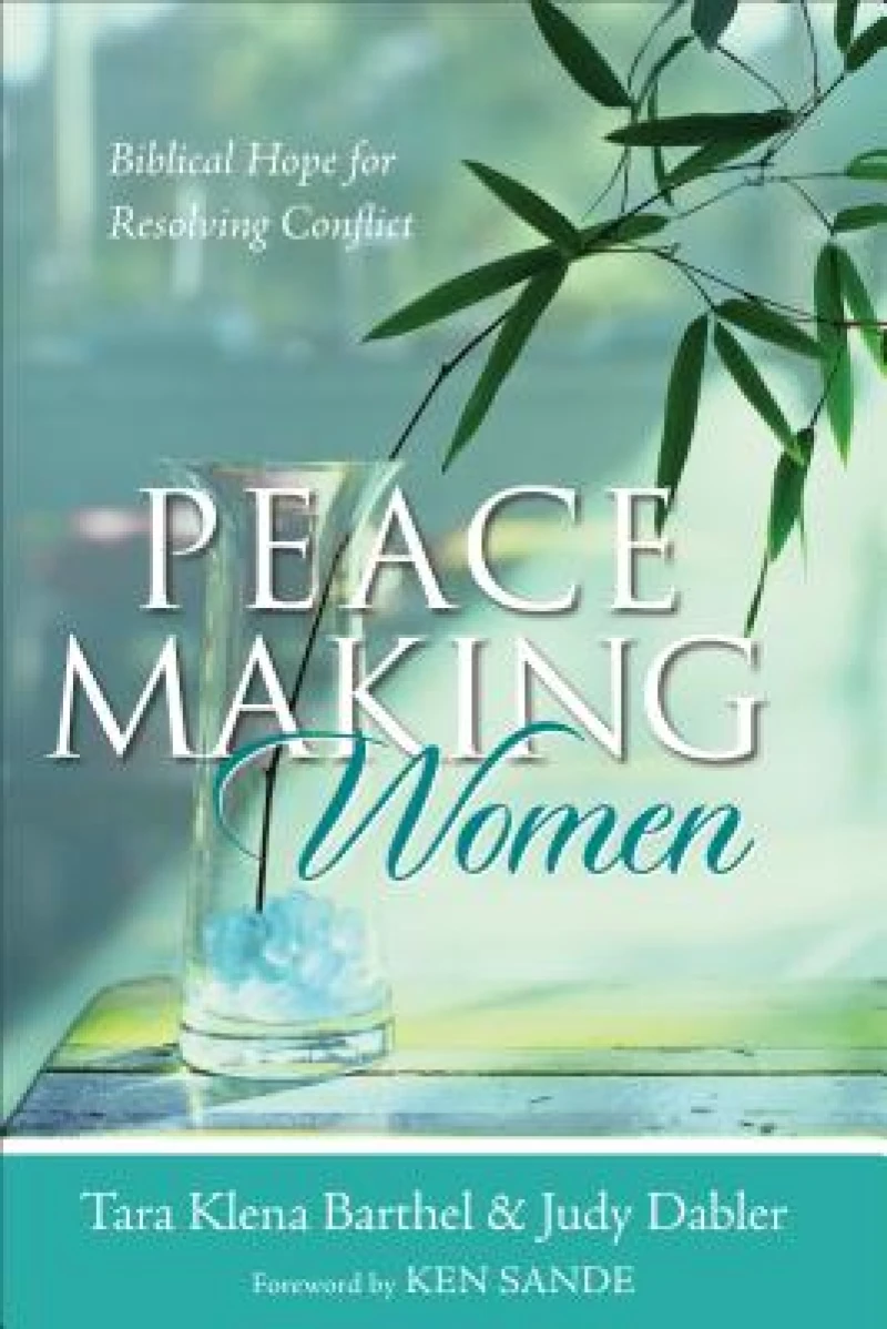 Peacemaking Women – Biblical Hope for Resolving Conflict