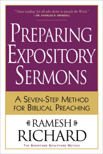 Preparing Expository Sermons – A Seven–Step Method for Biblical Preaching
