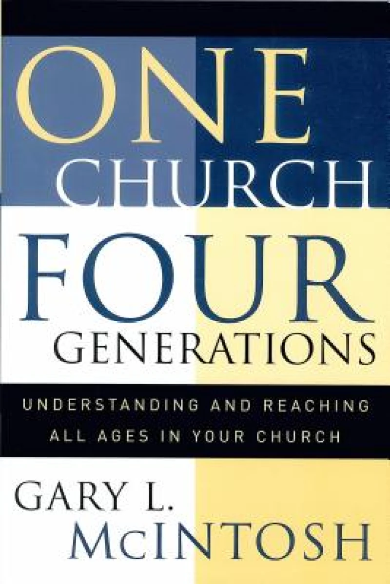 One Church, Four Generations – Understanding and Reaching All Ages in Your Church
