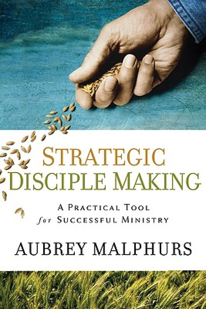 Strategic Disciple Making – A Practical Tool for Successful Ministry