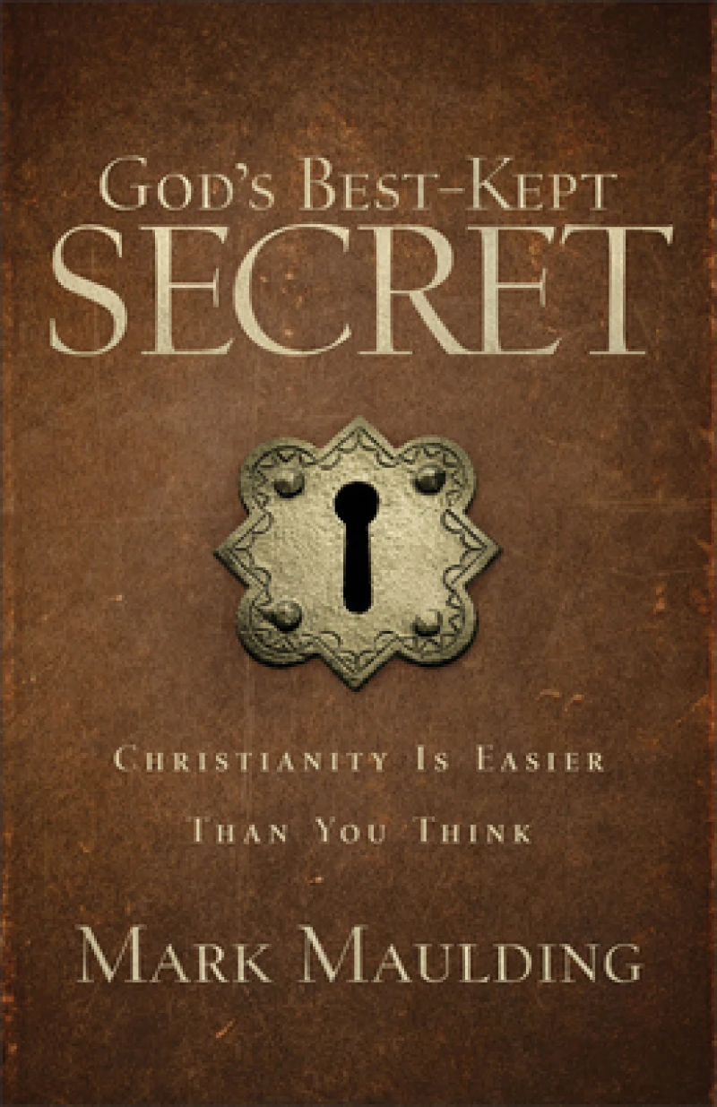God`s Best–Kept Secret – Christianity Is Easier Than You Think
