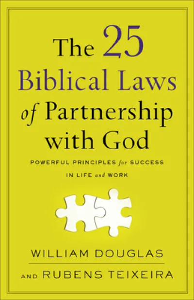 The 25 Biblical Laws of Partnership with God – Powerful Principles for Success in Life and Work