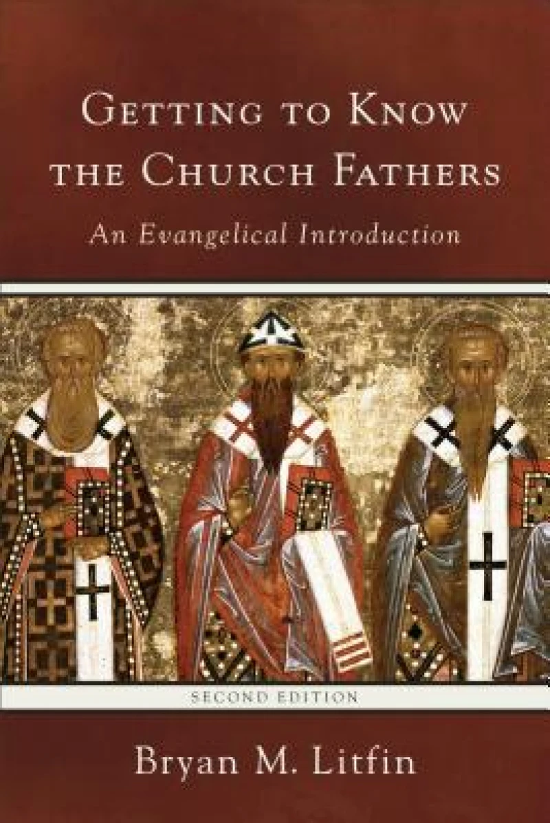 Getting to Know the Church Fathers – An Evangelical Introduction