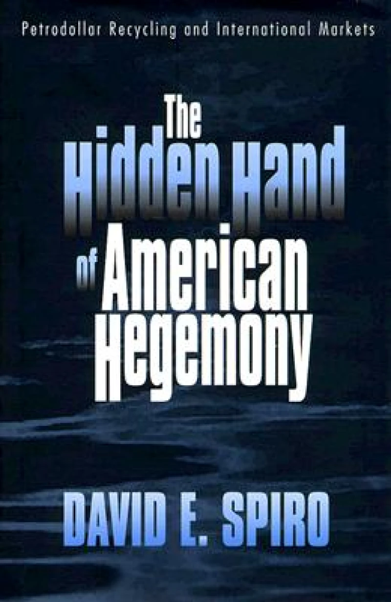 The Hidden Hand of American Hegemony