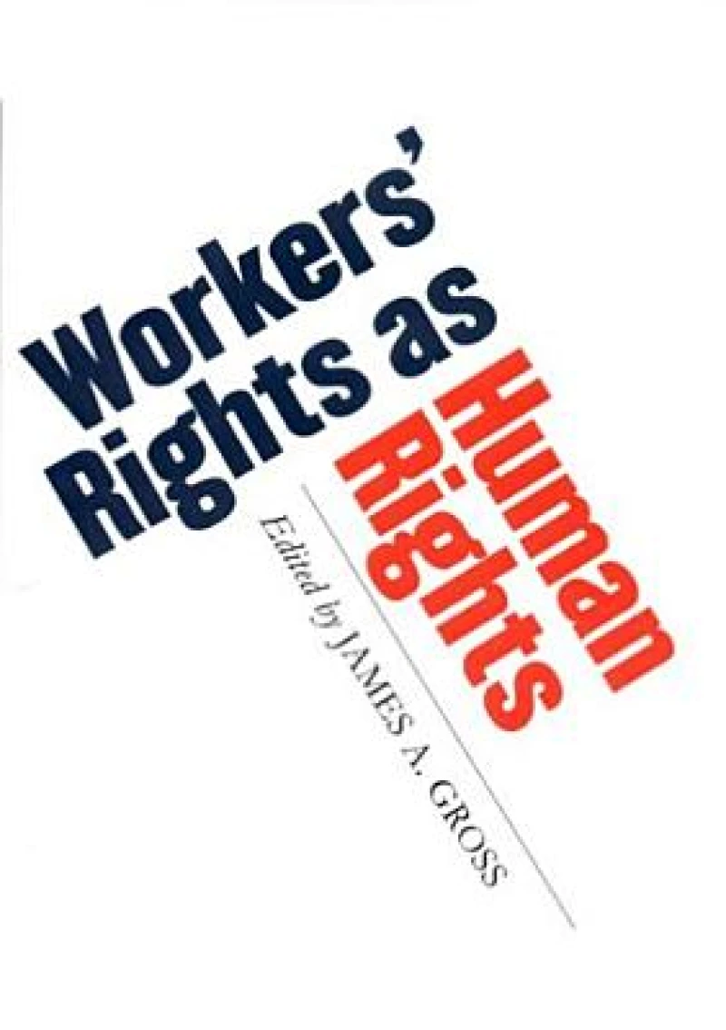 Workers'' Rights As Human Rights