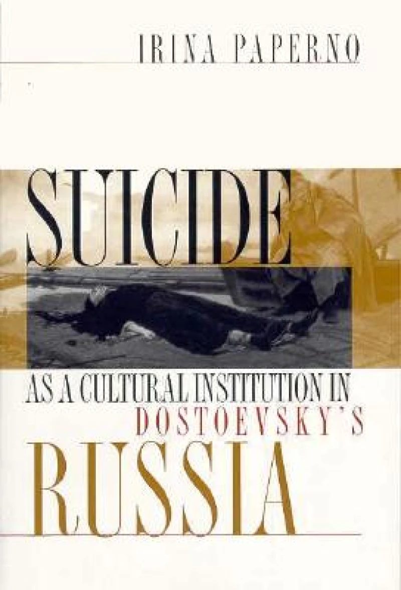 Suicide as a Cultural Institution in Dostoevsky''s Russia