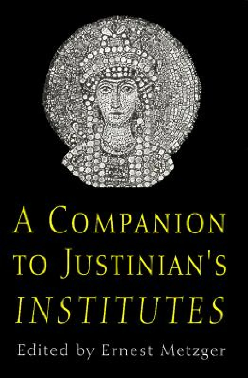A Companion to Justinian''s "Institutes"