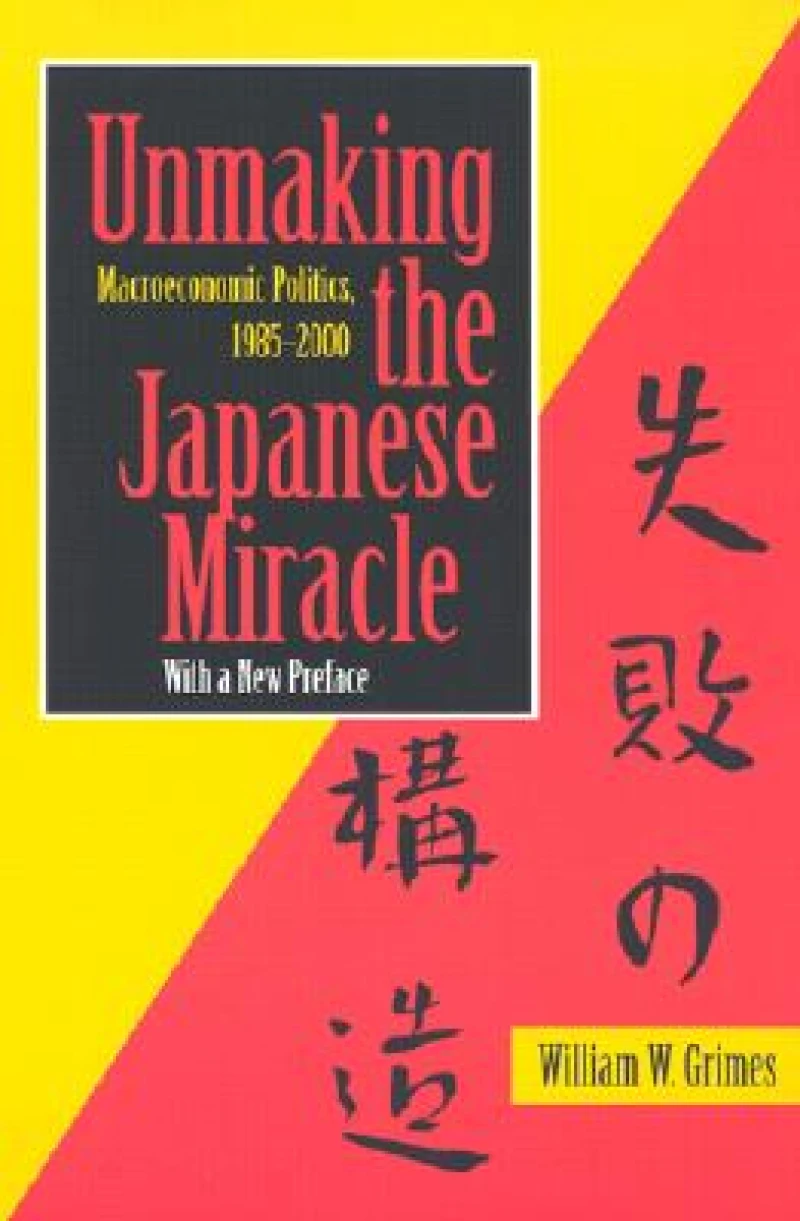Unmaking the Japanese Miracle