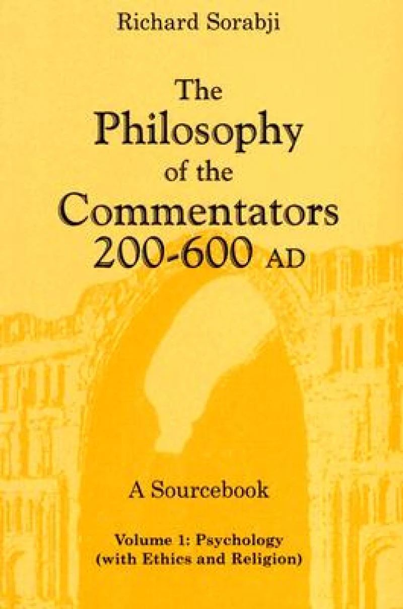 The Philosophy of the Commentators, 200–600 AD, a Sourcebook