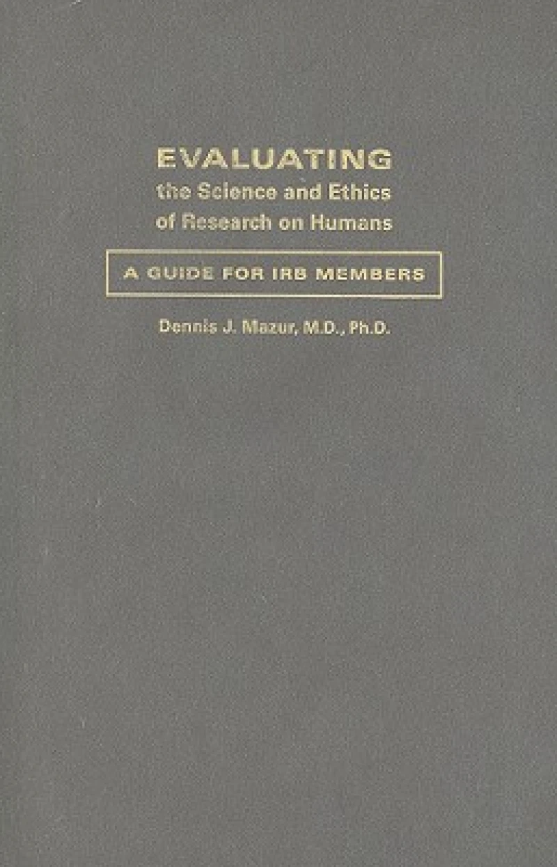 Evaluating the Science and Ethics of Research on Humans