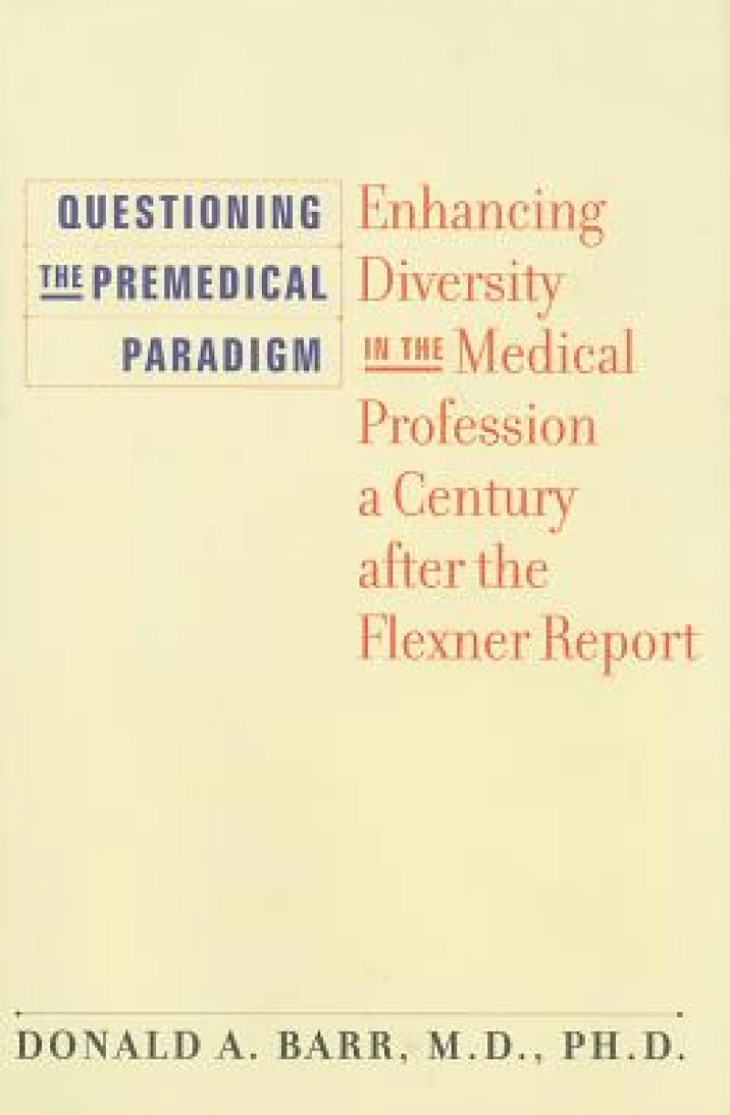 Questioning the Premedical Paradigm