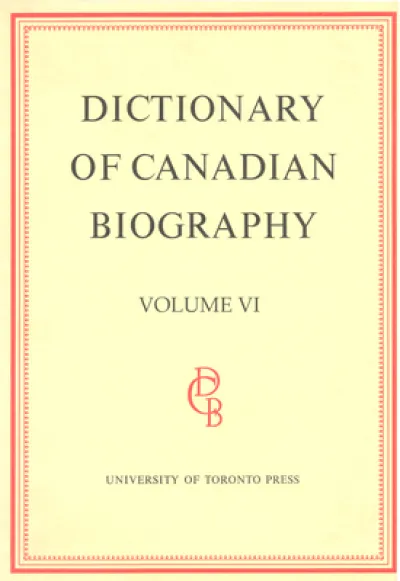 Dictionary of Canadian Biography / Dictionaire Biographique Du Canada
