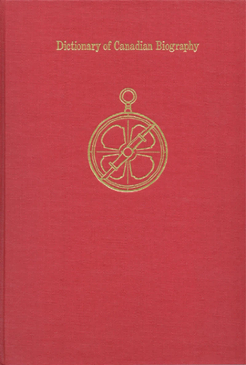 Dictionary of Canadian Biography / Dictionaire Biographique Du Canada