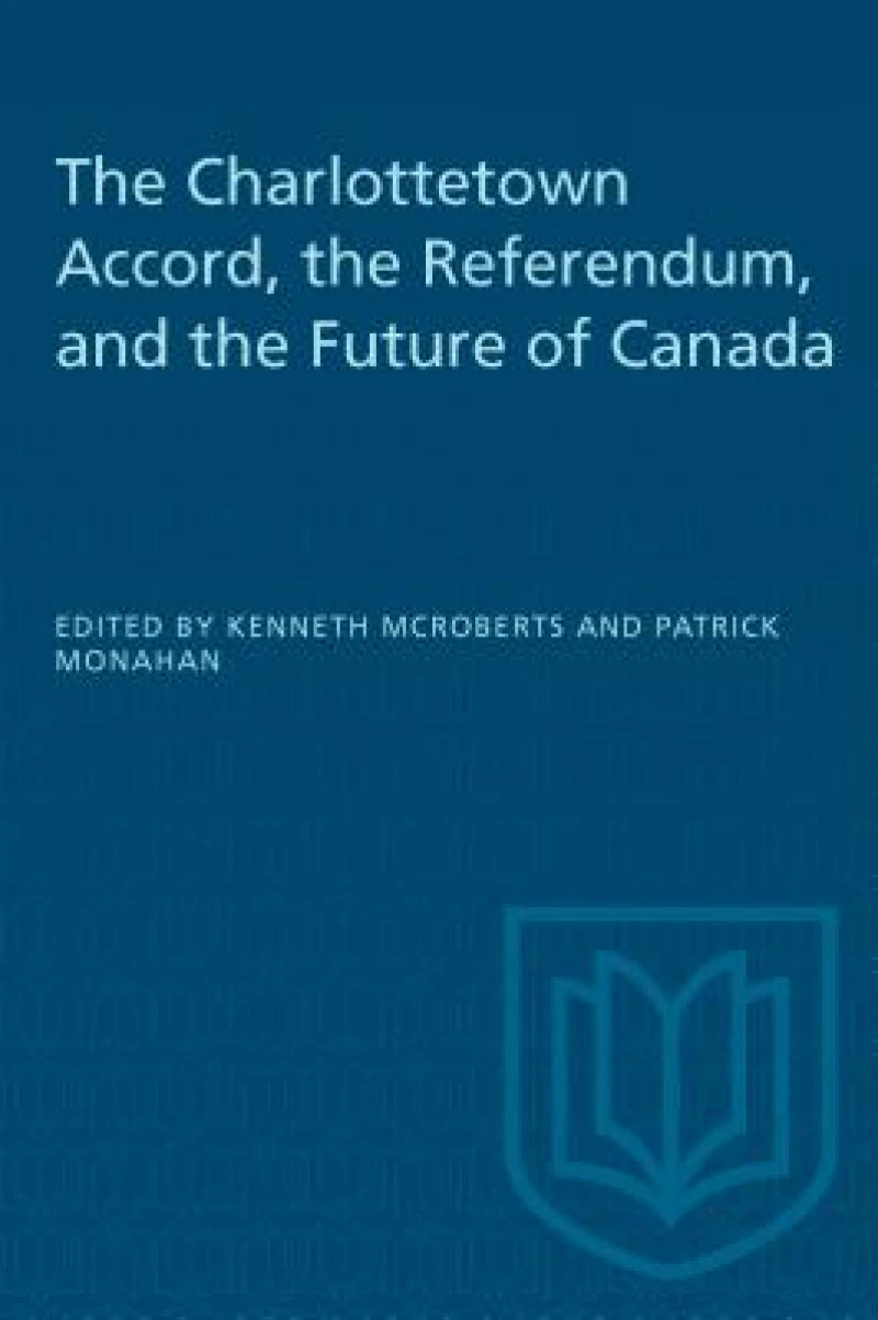 The Charlottetown Accord, the Referendum, and the Future of Canada