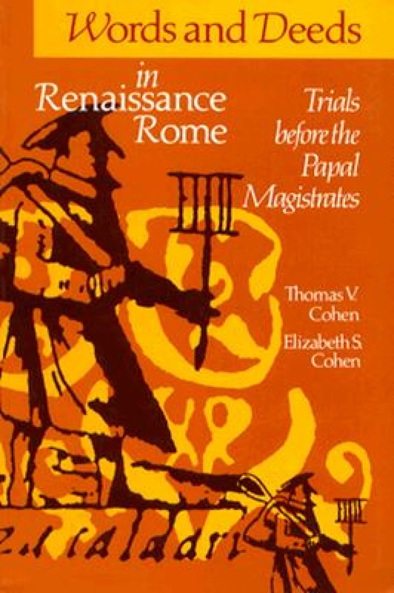 Words and Deeds in Renaissance Rome