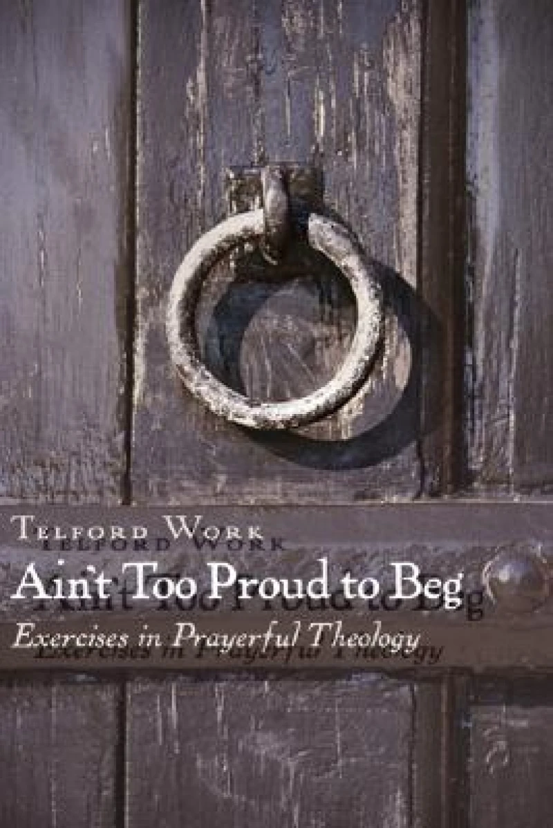 Ain''t Too Proud to Beg