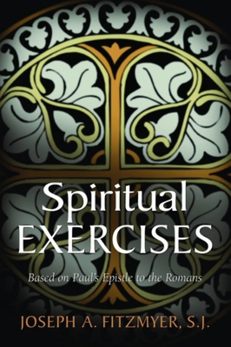 Spiritual Exercises Based on Paul''s Epistle to the Romans