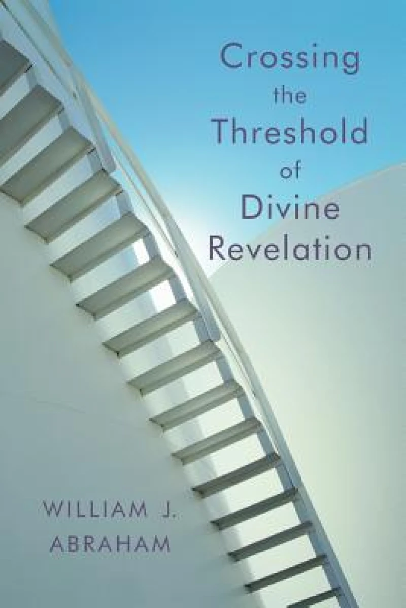 Crossing the Threshold of Divine Revelation