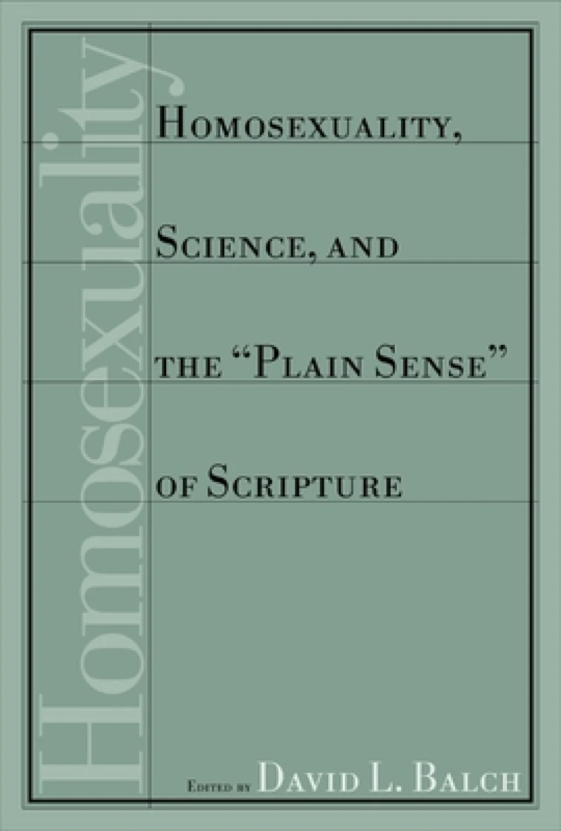 Homosexuality, Science, and the Plain Sense of Scripture
