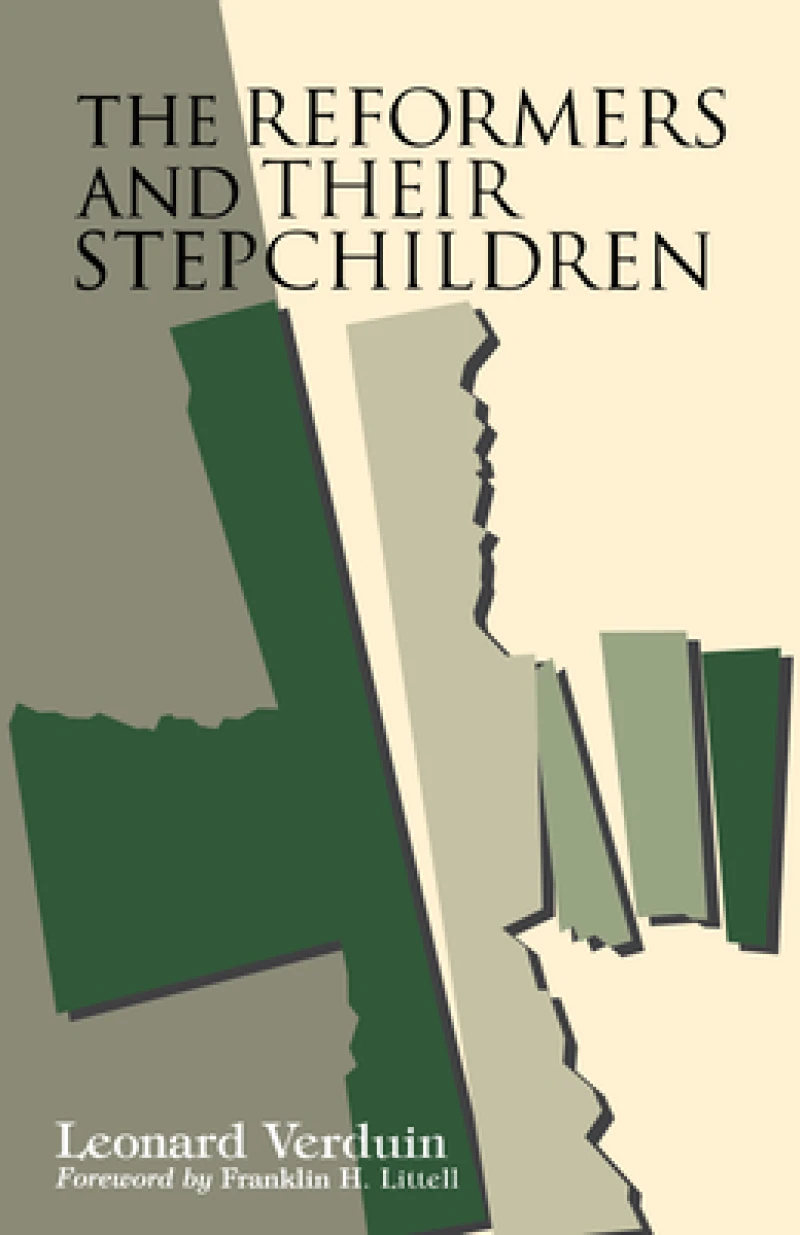 The Reformers and their Stepchildren