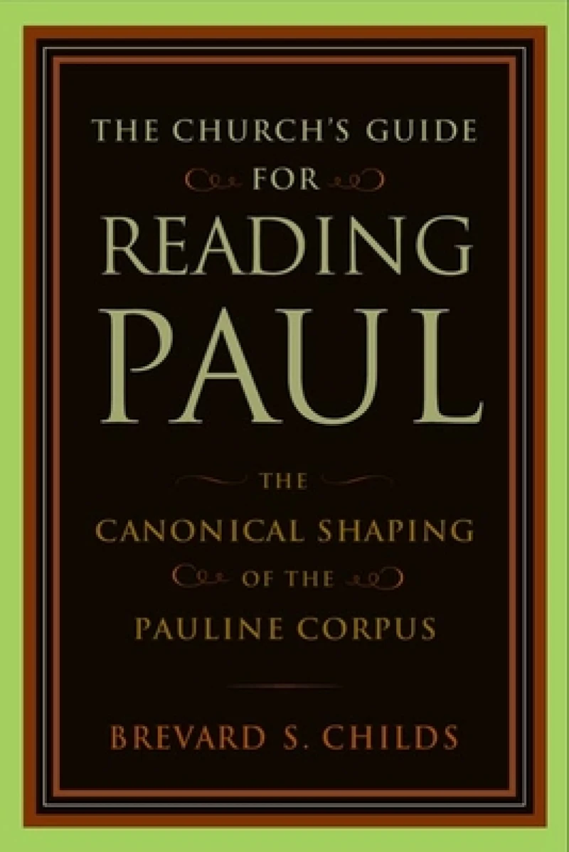 The Church''s Guide for Reading Paul